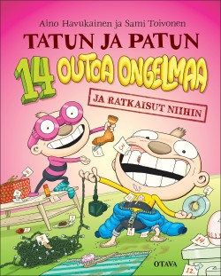 Tatu ja Patun 14 outoa ongelmaa ja ratkaisut niihin -kirjan kansikuva