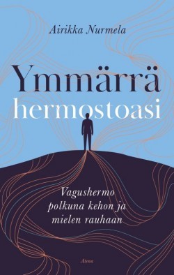 Ymmärrä hermostoasi -kirjan kansikuva