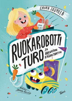 Ruokarobotti Turo ja hulvaton kääretorttu -kirjan kansikuva