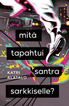 Mitä tapahtui Santra Sarkkiselle? -kirjan kansikuva